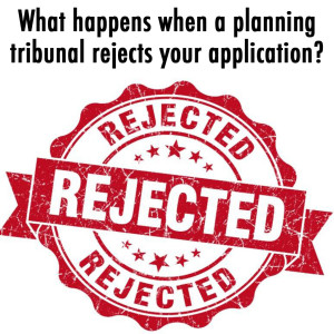 What happens when a property planning tribunal rejects your application?