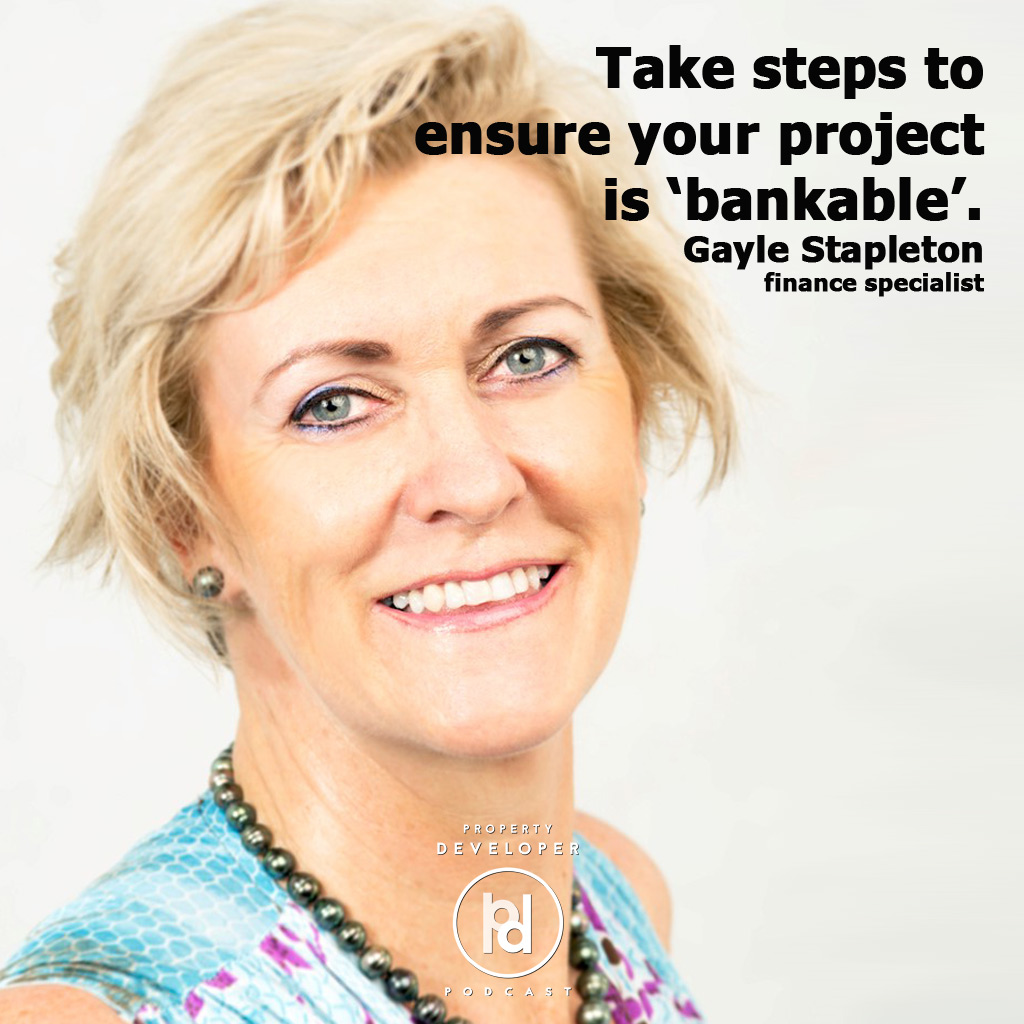 Gayle Stapleton shares one tip to make your property development bankable